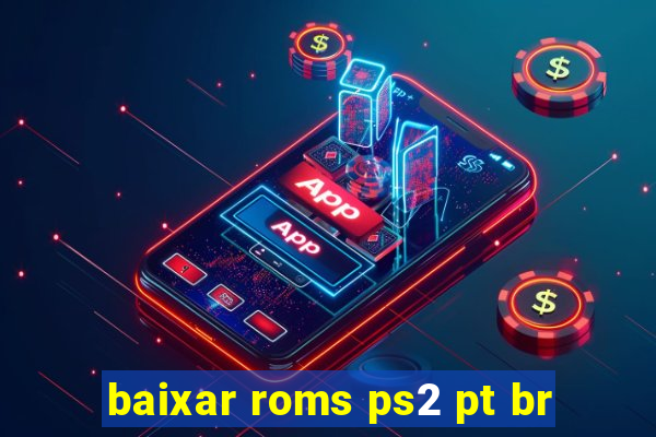 baixar roms ps2 pt br